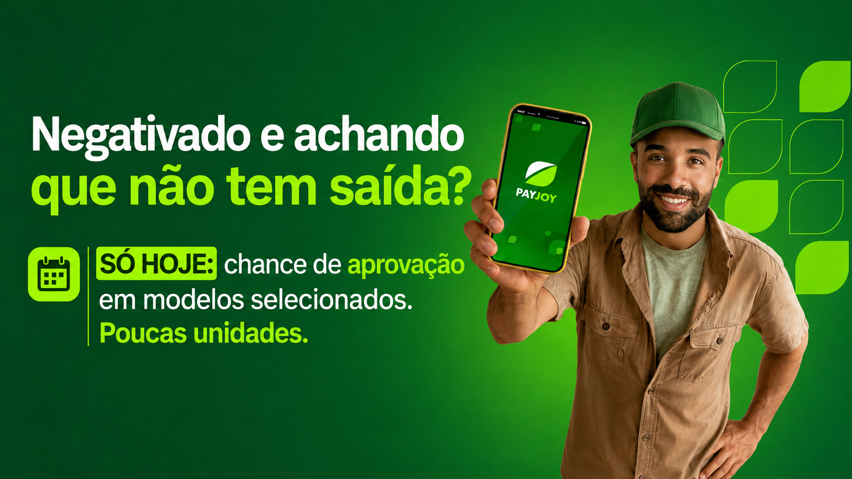 Negativado e achando que não tem saída? Chance de aprovação em modelos selecionados.